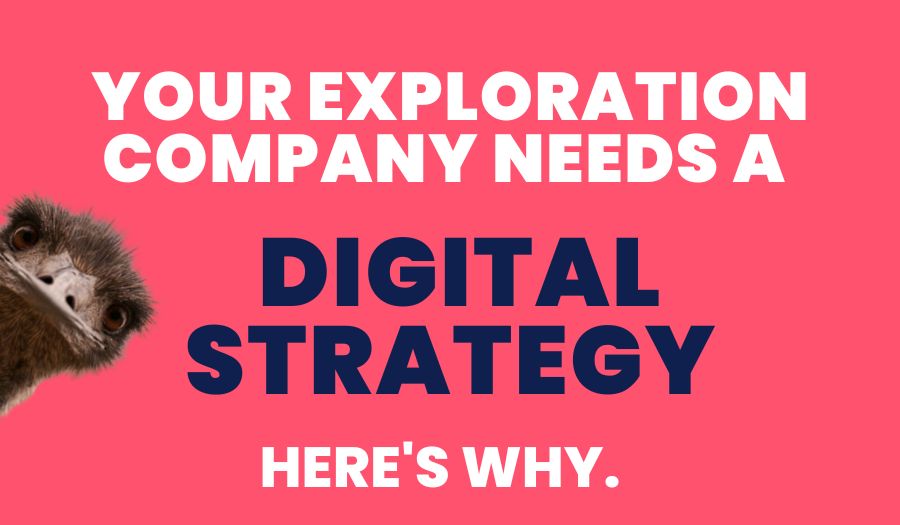 Your exploration company needs a digital strategy. Here's why.